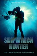 Shipwreck Hunter: Deep, Dark & Deadly in the Great Lakes