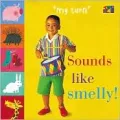 Sounds Like Smelly!