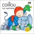 Caillou (Caillou Series): Los Contrarios
