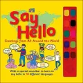 Say Hello: Greetings from AllAround the World  With A Special Soundbar to Learn to Say Hello in 10 Different Languages