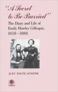 A Secret To Be Burried: Diary Emily Hawley Gillespie