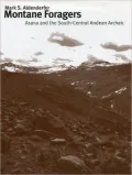 Montane Foragers: Asana and the South-Central Andean Archaic