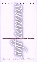 Soft Canons: American Women Writers