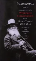 Intimate With Walt: Whitmans Conversataions With Horace Traubel