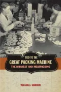 Tied to the Great Packing Machine: The Midwest and Meatpacking