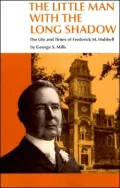 The Little Man with the Long Shadow: The Life and Times of Frederick M. Hubbell