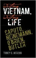 Writing Vietnam, Writing Life: Caputo, Heinemann, O'Brien, Butler