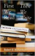 First We Read, Then We Write: Emerson on the Creative Process