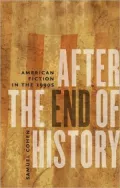 After the End of History: American Fiction in the 1990s