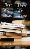 First We Read, Then We Write: Emerson on the Creative Process