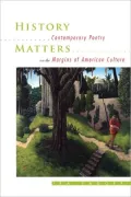 History Matters: Contemporary Poetry on the Margins of American Culture