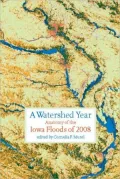Watershed Year: Anatomy of the Iowa Floods of 2008