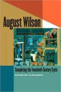 August Wilson: Completing the Twentieth-Century Cycle