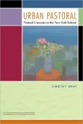 Urban Pastoral: Natural Currents in the New York School