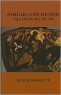 Achilles and Hector: The Homeric Hero