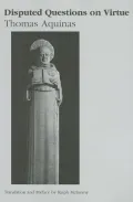 Disputed Questions on Virtue: Quaestio disputata de virtutibus in communi and Quaestio disputata de virtutibus Cardinalibus