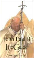 The John Paul II LifeGuide: Words to Live By
