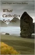 What Catholics Believe