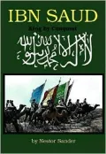 Ibn Saud: King by Conquest