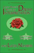 Lady Rose's Book Of Dream Interpretation And Lucky Numbers