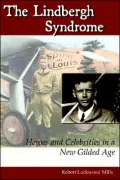 The Lindbergh Syndrome: Heroes and Celebrities in a New Gilded Age