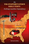 The Transportation Solution: Kicking Gasoline Dependency