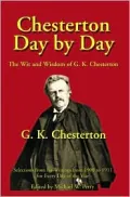 Chesterton Day by Day: The Wit and Wisdom of G. K. Chesterton