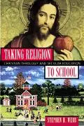 Taking Religion to School Christian Theology and Secular Education