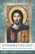 Windows to Heaven: Introducing Icons to Protestants and Catholics