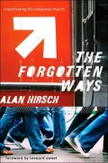 Forgotten Ways: Reactivating the Missional Church