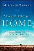 Searching for Home: Spirituality for Restless Souls