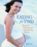 Eating for Two : Recipes for Pregnant and Breastfeeding Women