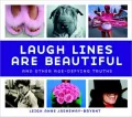 Laugh Lines Are Beautiful: And Other Age-Defying Truths