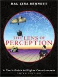 Lens of Perception: A User's Guide to Higher Consciousness