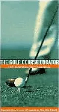The Golf Course Locator for Business Professionals: Organized by Closest to Largest 500 Companies, Law Firms, Cities and Airports