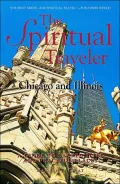 Chicago and Illinois A Guide to Sacred Sites and Peaceful Places