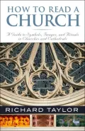 How to Read a Church: A Guide to Symbols and Images in Churches and Cathedrals