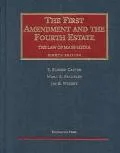 First Amendment and the Fourth Estate The Law of Mass Media