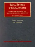 Real Estate Transactions: Cases and Materials on Land Transfer, Development and Finance