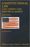 Cohen and Danelski's Constitutional Law Civil Liberty and Individual Rights