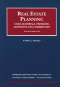 Real Estate Planning: Problem and Statutory Supplement