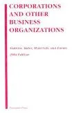 Corporations And Other Business Organizations, 2004 Statutes, Rules, Materials And Forms