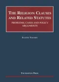 Religion Clauses And Related Statutes Problems, Cases And Policy Arguments