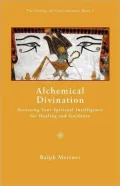 Alchemical Divination: Accessing your spiritual intelligence for healing and Guidance