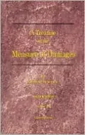 Treatise on the Measure of Damages: Or an Inquiry into the Principles Which Govern the Amount of Pecuniary Compensation Awarded by Courts of Justice, Vol. 1