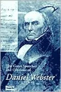 Great Speeches and Orations of Daniel Webster