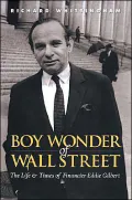 Boy Wonder of Wall Street : The Life and Times of Financier Eddie Gilbert