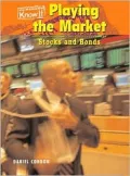 Playing the Market: Stocks and Bonds