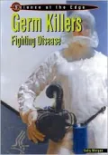 Germ Killers : Fighting Disease