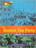 The Boston Tea Party: Rebellion in the Colonies